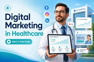 why digital marketing is important in healthcare